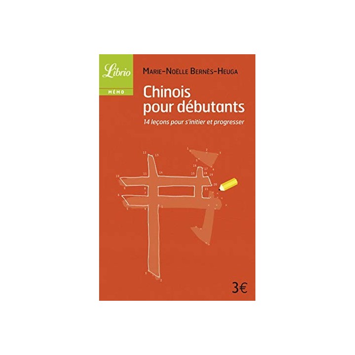 Chinois Pour Débutants. 14 Leçons pour s'initier et progresser